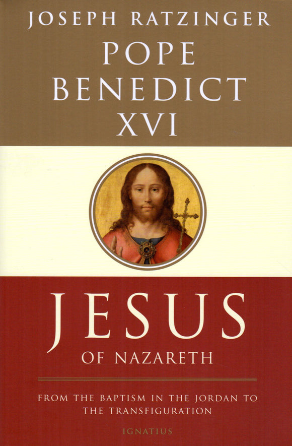 Jesus of Nazareth: From the Baptism in the Jordan to the Transfiguration (PB)