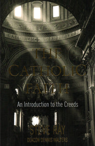 The Catholic Faith: An Introduction to the Creeds