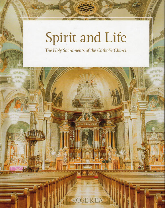 Spirit and Life: The Holy Sacraments of the Church