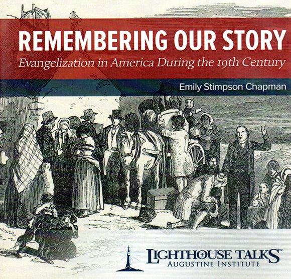 Remembering Our Story: Evangelization in America During the 19th Century CD