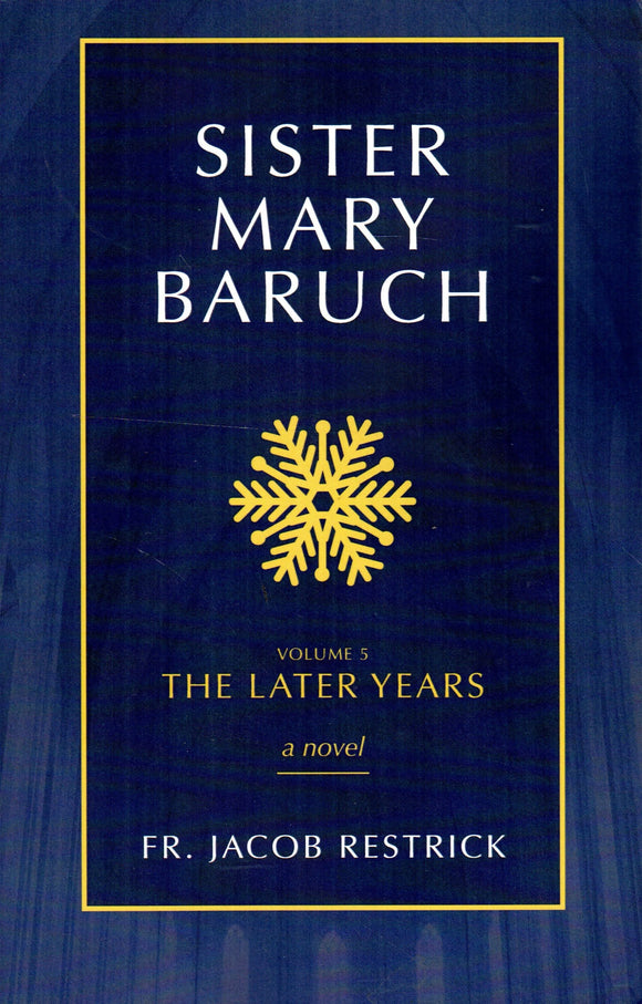 Sister Mary Baruch: The Later Years Vol 5
