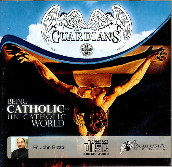 Being Catholic in an Un-Catholic World CD