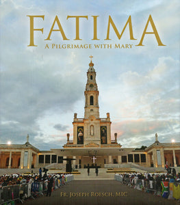 Fatima: A Pilgrimage with Mary