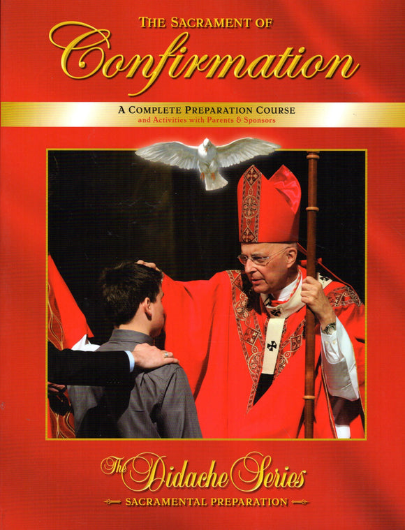 The Sacrament of Confirmation (Didache Series - Sacramental Preparation)