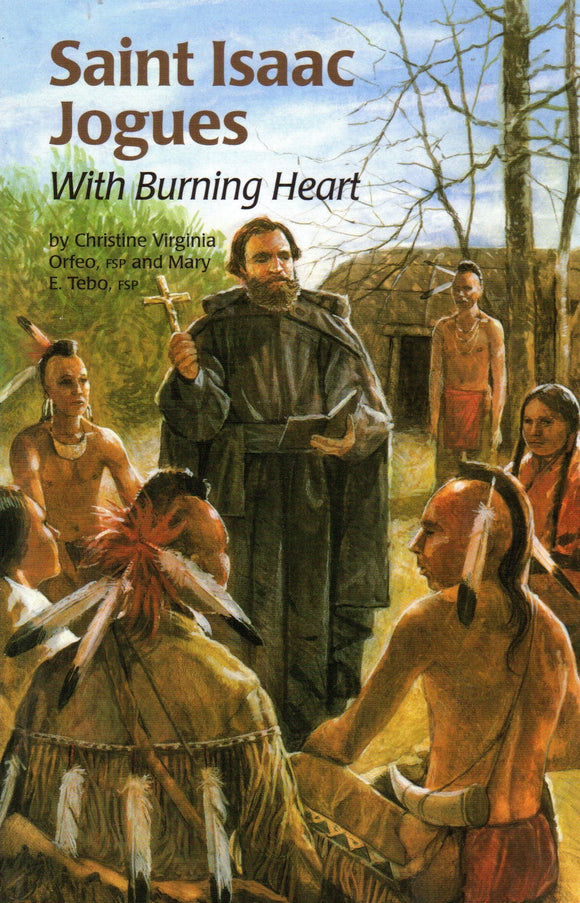 Saint Isaac Jogues: With Burning Heart