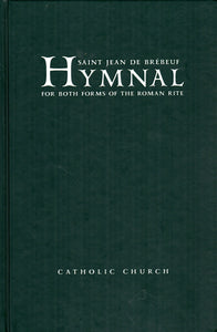 Saint Jean de Brebeuf Hymnal: for Both Forms of the Roman Rite