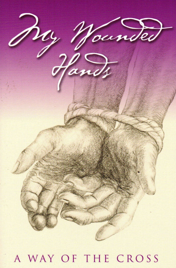 My Wounded Hands: A Way of the Cross