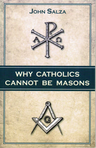 Why Catholics Cannot Be Masons