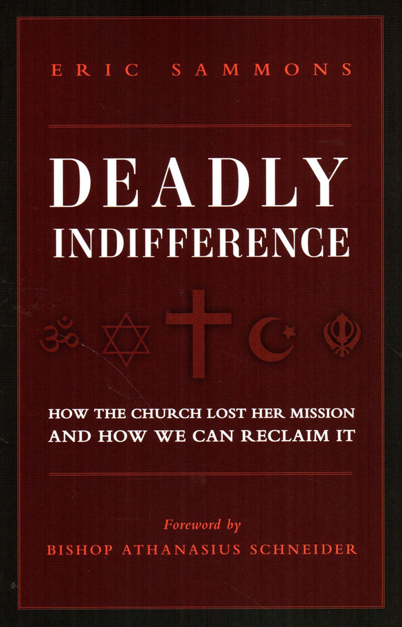 Deadly Indifference: How the Church Lost Her Mission and How We Can Reclaim It