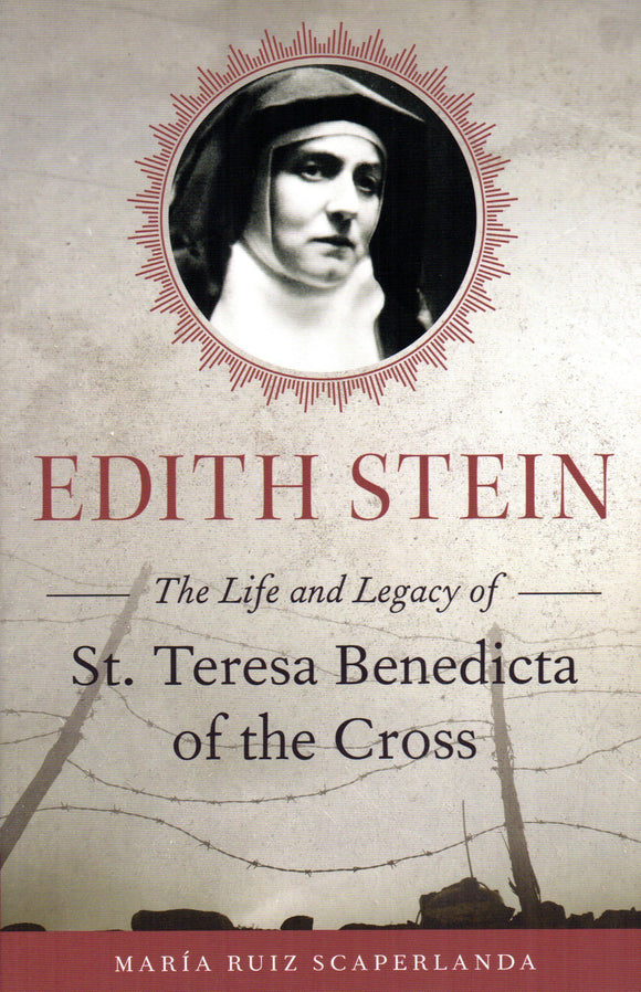 Edith Stein: The Life and Legacy of St Teresa Benedicta of the Cross