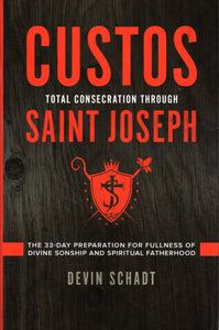 Custos: Total Consecration through Saint Joseph