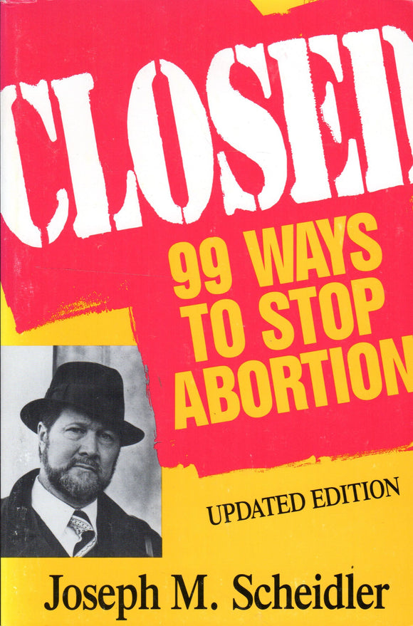 Closed: 99 Ways to Stop Abortion: Updated Edition