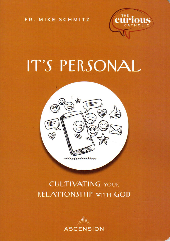The Curious Catholic: It's Personal - Cultivating Your Relationship with God