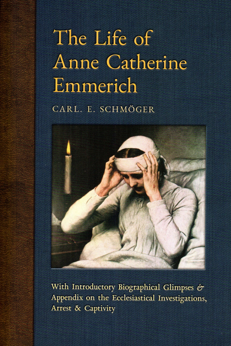 The Life of Anne Catherine Emmerich – Cardinal Newman Faith Resources Inc