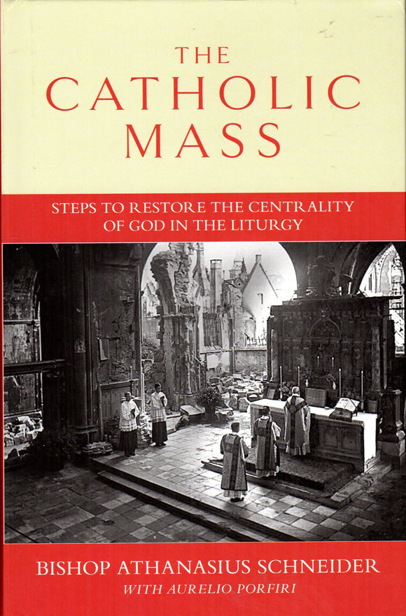 The Catholic Mass: Steps to Restore the Centrality of God in the Liturgy