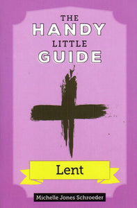 The Handy Little Guide: Lent