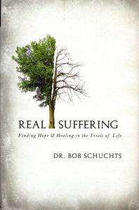 Real Suffering: Finding Hope & Healing in the Trials of Life