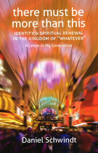 There Must Be More than This: Identity and Spiritual Renewal in the Kingdom of Whatever: A Letter to My Generation