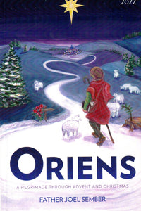 Oriens: A Pilgrimage through Advent and Christmas