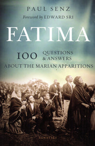 Fatima: 100 Questions and Answers about the Marian Apparitions