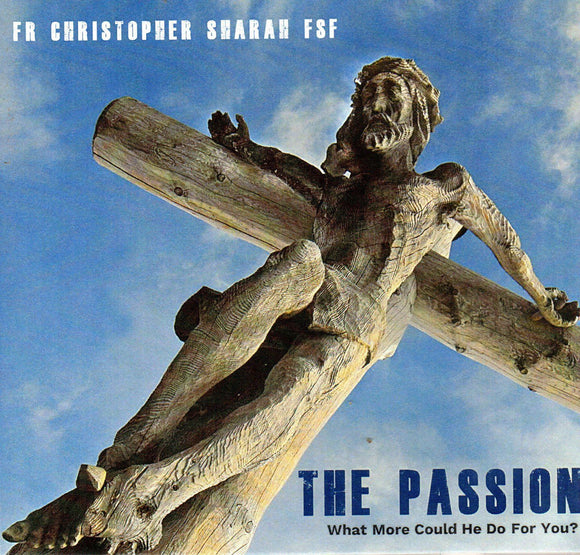 The Passion: What More Could He Do for You? CD