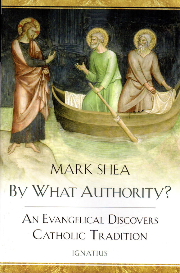 By What Authority: An Evangelical Discovers Catholic Tradition