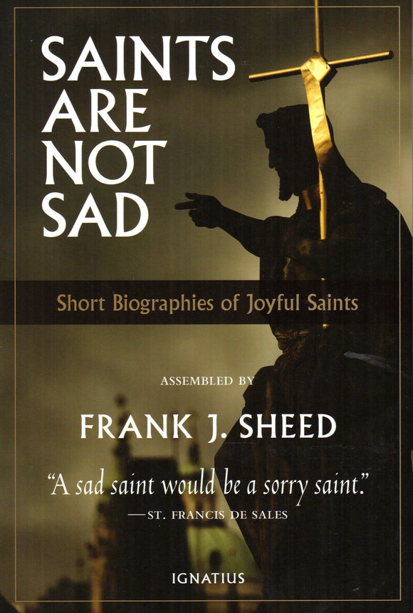 Saints are Not Sad: Short Biographies of Joyful Saints