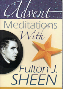 Advent Meditations with Fulton J Sheen