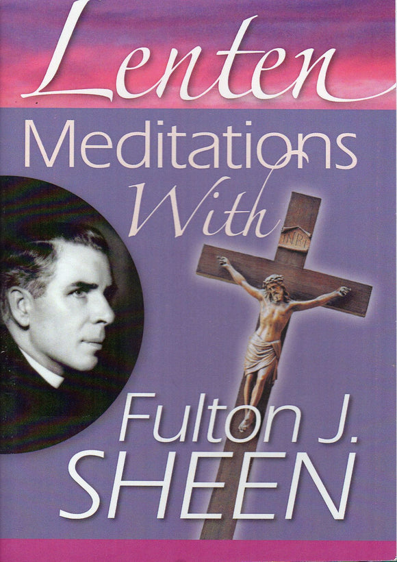 Lent Meditations with Fulton J Sheen