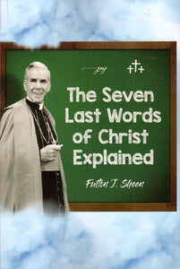 The Seven Last Words of Christ Explained