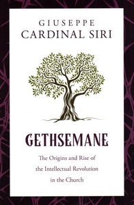 Gethsemane: The Origins and Rise of the Intellectual Revolution in the Church