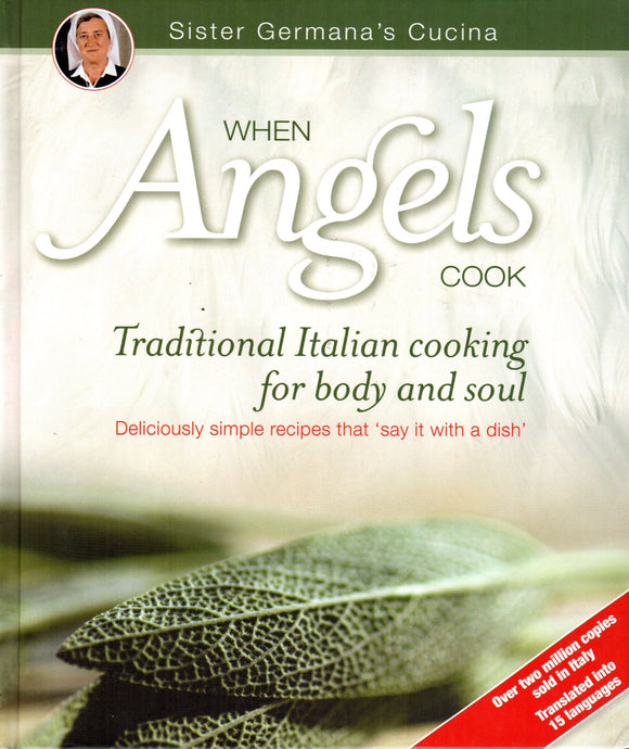 When Angels Cook: Traditional Italian Cooking for Body and Soul