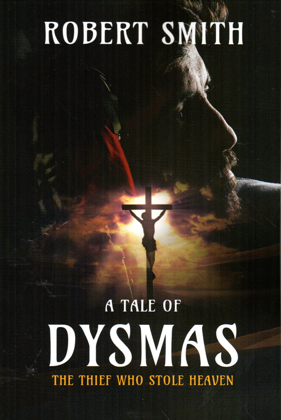 A Tale of Dysmas: The Thief Who Stole Heaven