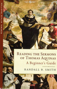 Reading the Sermons of Thomas Aquinas: A Beginner's Guide