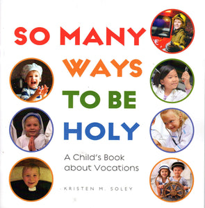 So Many Ways to be Holy: A Child's Book about Vocations