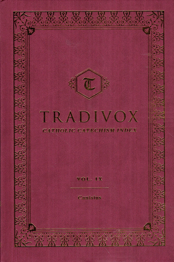 Tradivox Volume IX: Catholic Catechism Index (Canisius)