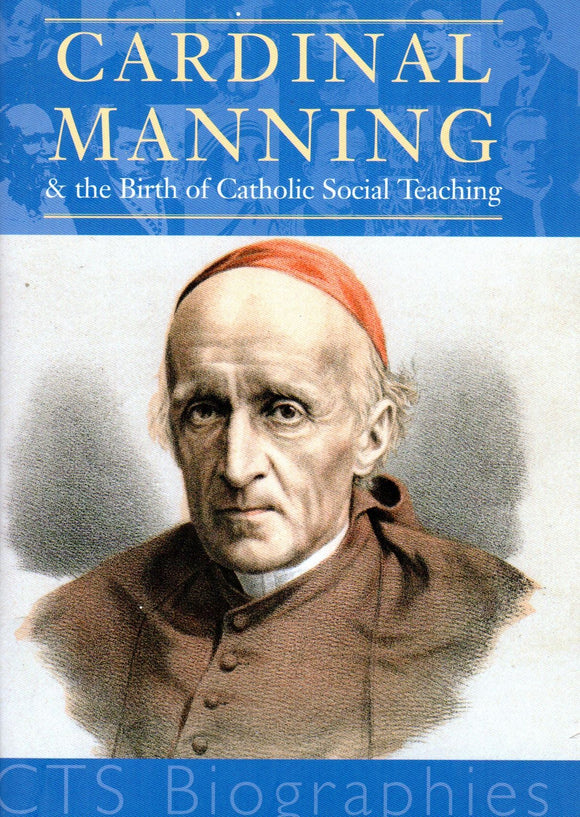 Cardinal Manning & the Birth of Catholic Social Teaching