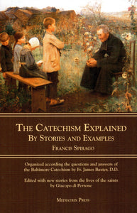 The Catechism Explained by Stories and Examples HB