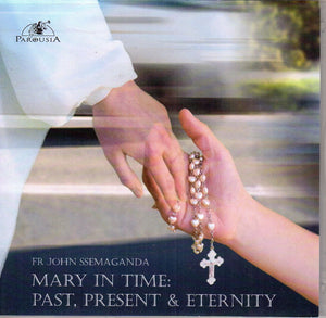 Mary in Time: Past, Present and Eternity CD