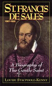 St Francis De Sales: A Biography of the Gentle Saint