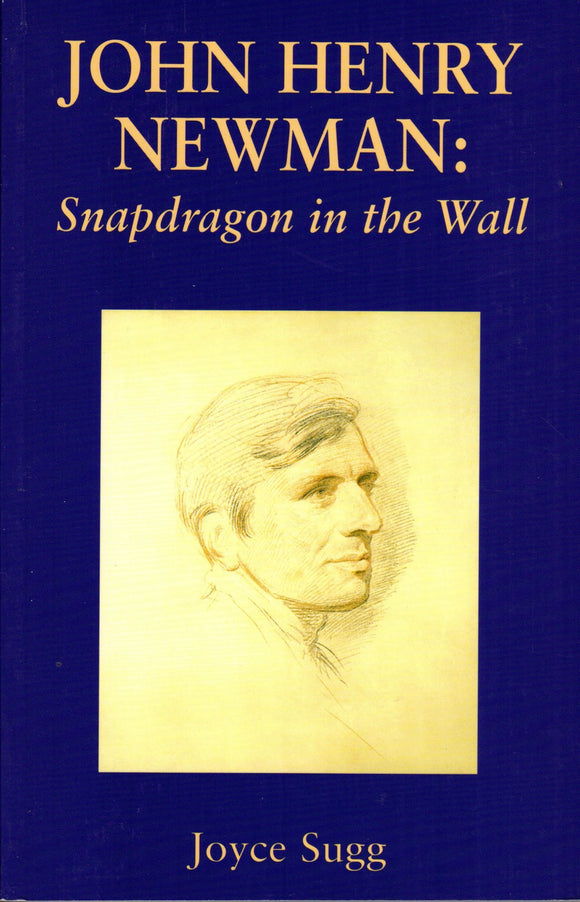 John Henry Newman: Snapdragon in the Wall