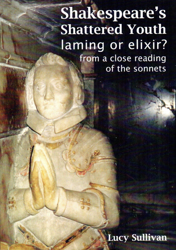 Shakespeare's Shattered Youth: Laming or Elixir? from a Close Reading of the Sonnets