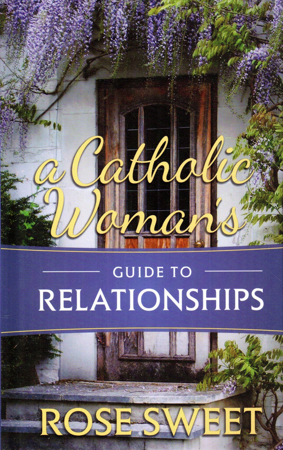A Catholic Woman's Guide to Reliationships