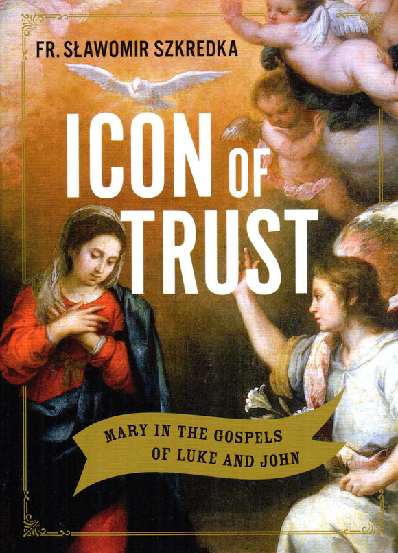 Icon of Trust: Mary in the Gospels of Luke and John