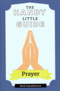 The Handy Little Guide: Prayer