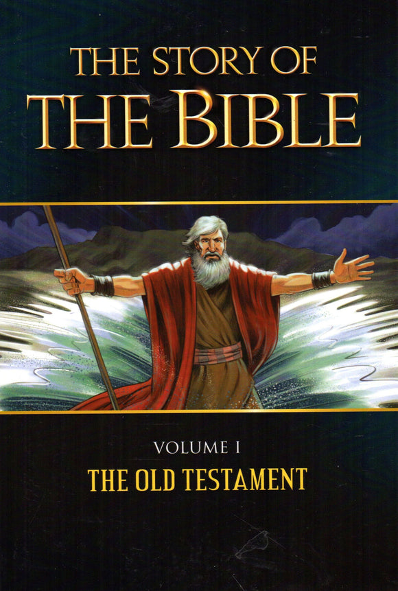 The Story of the Bible Volume I: The Old Testament