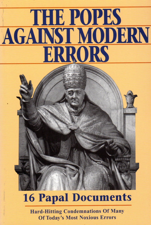 The Popes Against Modern Errors: 16 Papal Documents