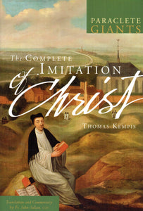 The Complete Imitation of Christ: Thomas Kempis (Paraclete Giants)