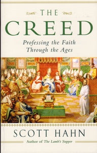 The Creed Professing the Faith through the Ages (PB)