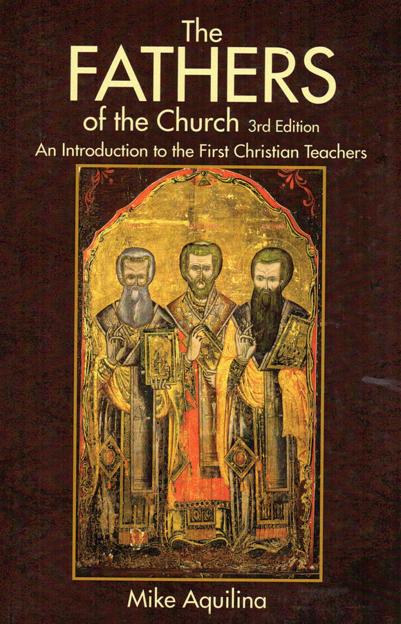 The Fathers of the Church: An Introduction to the First Christian Teachers